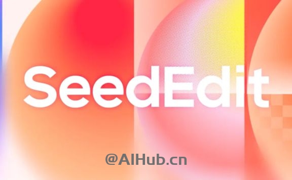 SeedEdit - 字节跳动推出的AI图像编辑模型，一句话轻松改图